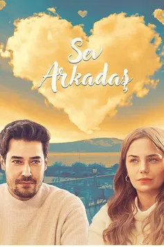 Sev Arkadaş – Friendship love (2025)