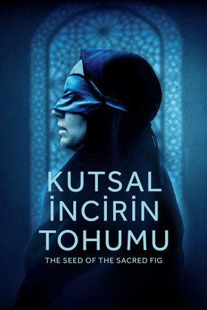 Kutsal İncirin Tohumu The Seed of the Sacred Fig
